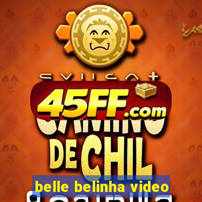 belle belinha video